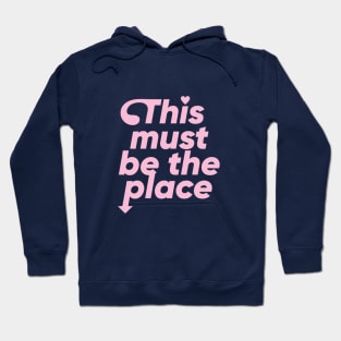 This must be the place - Pink Hoodie